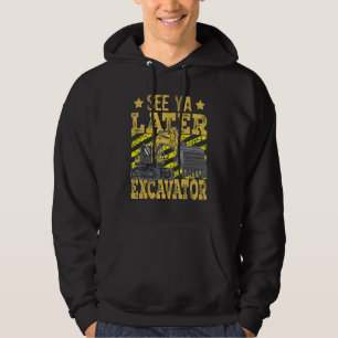 Construction Digger See Ya Later Excavator Toddler Hoodie