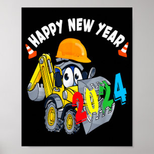 Construction Excavator Happy New Year 2024 For Boy Poster