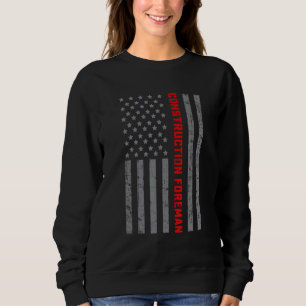 Construction Foreman Vintage US Flag For Men Dad Sweatshirt