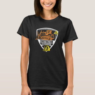 Construction Is Teamwork Site Worker  1 T-Shirt