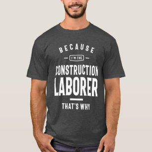 Construction Laborer Job Occupation Birthday  T-Shirt