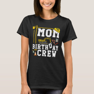 Construction Mommy Gift Birthday T-Shirt