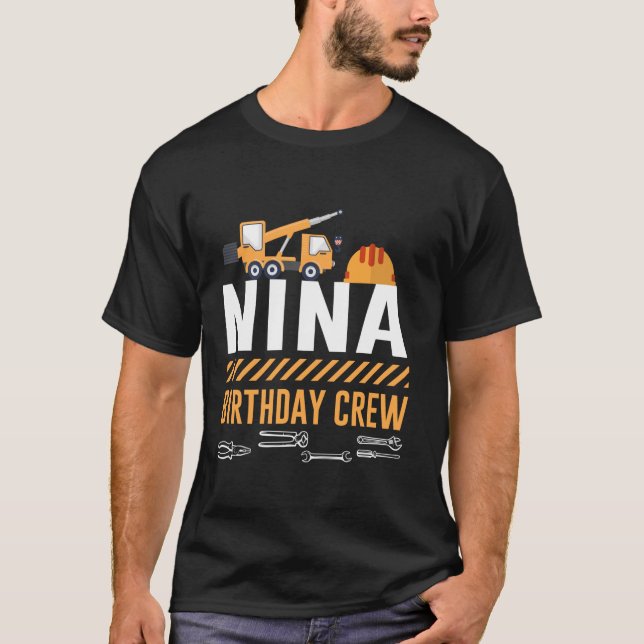 Construction Nina Birthday Crew Construction Bday  T-Shirt (Front)