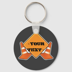CONSTRUCTION ROAD SIGN CUSTOMIZABLE, <YOUR TEXT> KEY RING