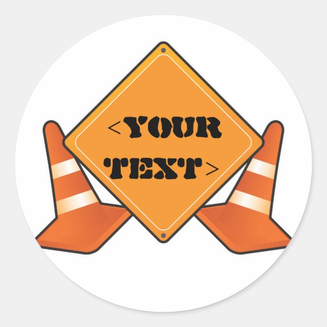 CONSTRUCTION ROAD SIGN CUSTOMIZABLE, <YOURTEXT> CLASSIC ROUND STICKER (Front)