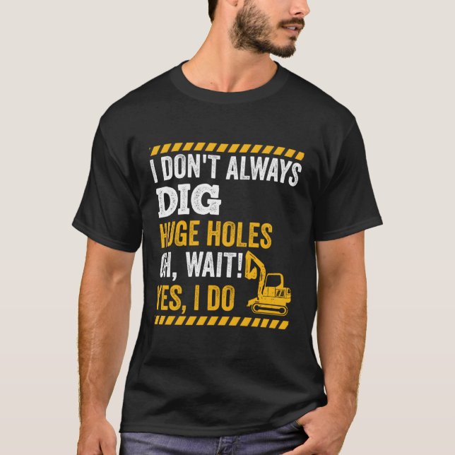 Construction Site Excavator Operator Heavy Machine T-Shirt (Front)