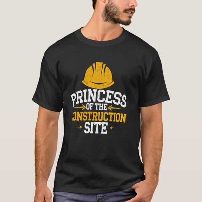 Construction Site Princess Funny Construction Work T-Shirt (Front)