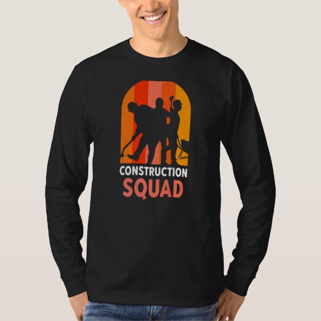Construction Squad Worker Teamwork Site T-Shirt (Front)