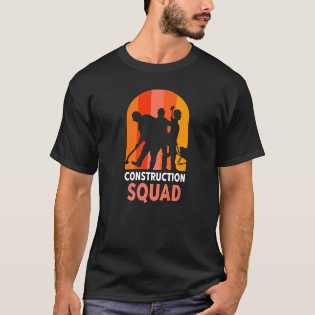 Construction Squad Worker Teamwork Site T-Shirt (Front)