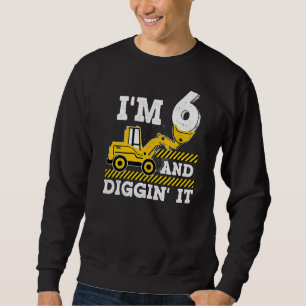 Construction Truck 6th Birthday Boy Excavator6 Dig Sweatshirt