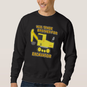 Construction Vehicles Will Trade Brother For Excav Sweatshirt