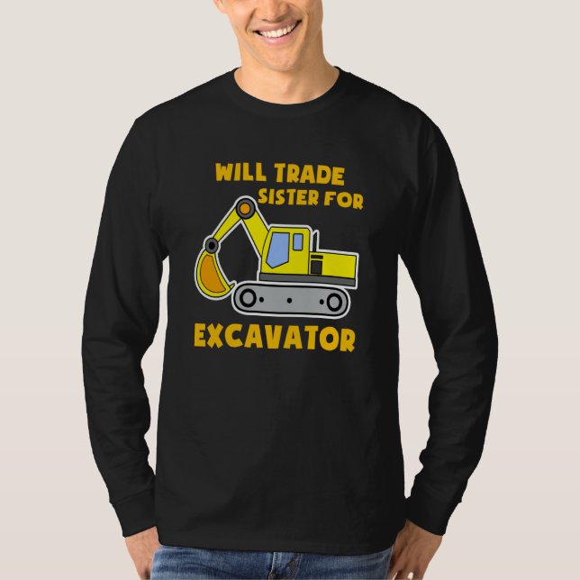 Construction Vehicles Will Trade Sister For Excava T-Shirt (Front)