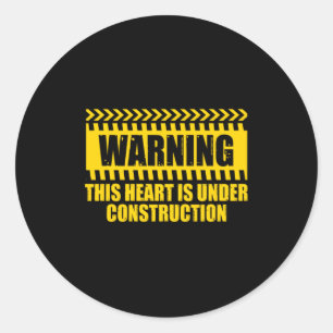 Construction Warning Valentines Day Heart Under Co Classic Round Sticker