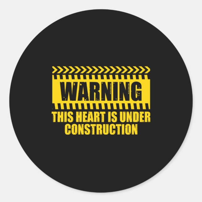 Construction Warning Valentines Day Heart Under Co Classic Round Sticker (Front)