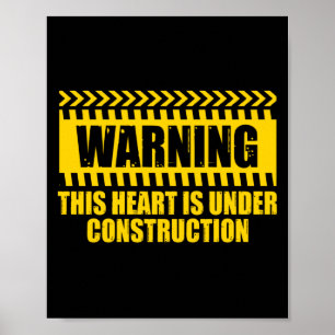 Construction Warning Valentines Day Heart Under Co Poster