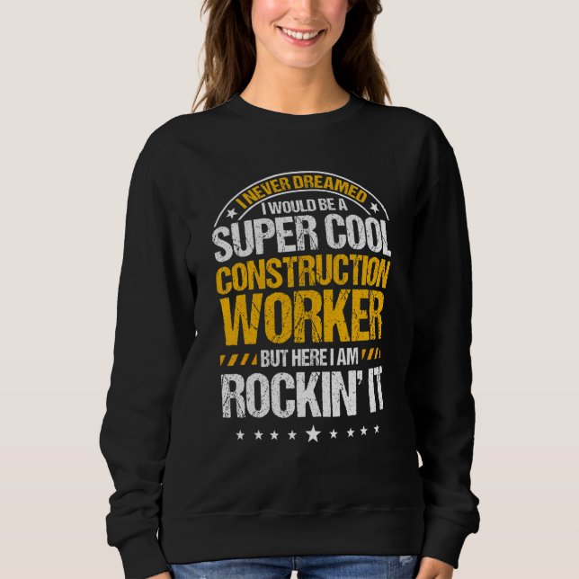 Construction Worker Contractor Labourer Hard Hats  Sweatshirt (Front)