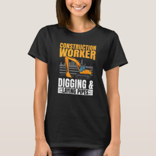 Construction Worker Digging And Laying Pipes Job T-Shirt