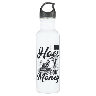 Construction Worker Excavator I Run Hoes For Money 710 Ml Water Bottle