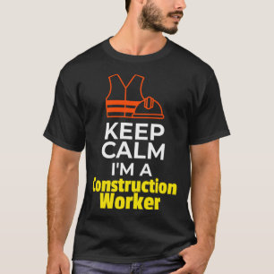 Construction Worker Hard Hat Safety Vest Keep Calm T-Shirt
