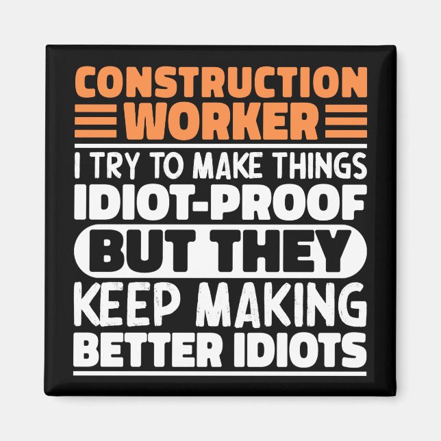 Construction Worker I Try To Make Things Funny  Magnet (Front)