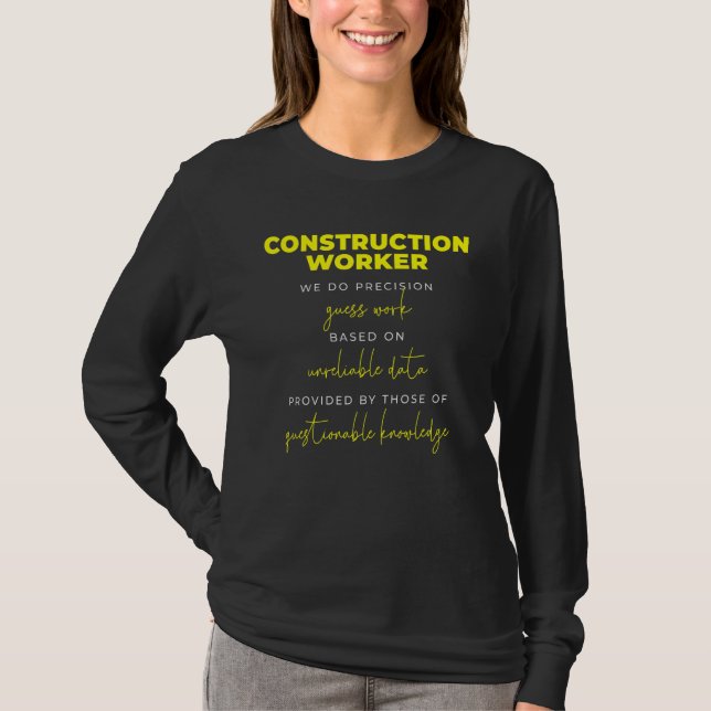 Construction Worker Precision Guess Work T-Shirt (Front)