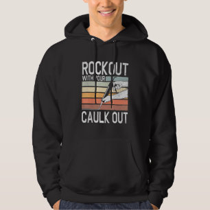 Construction Worker Rock Out With Your Caulk Out Hoodie