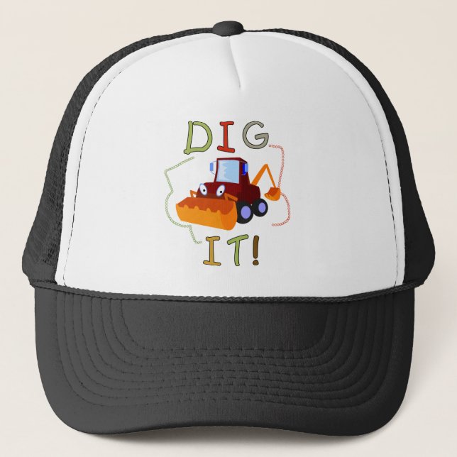 Constuction Vehicle Dig It Tshirts and Gifts Trucker Hat (Front)