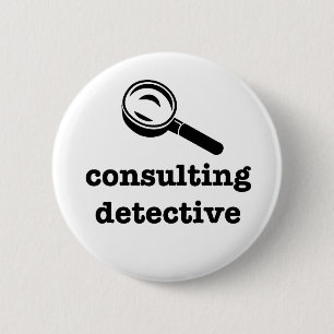 "CONSULTING DETECTIVE" 2.25-inch 6 Cm Round Badge