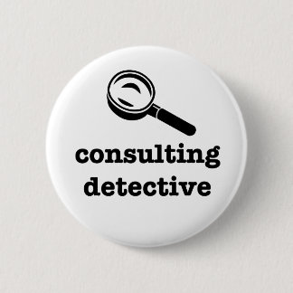"CONSULTING DETECTIVE" 2.25-inch 6 Cm Round Badge