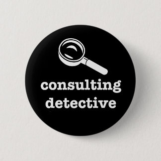 "CONSULTING DETECTIVE" 2.25-inch 6 Cm Round Badge