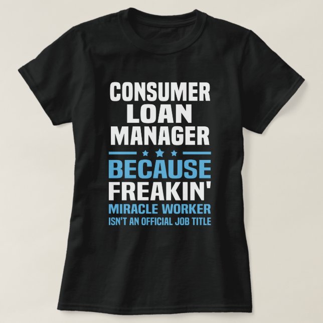 Consumer Loan Manager T-Shirt (Design Front)