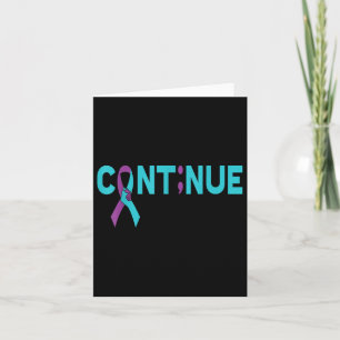 Cont;nue Semicolon Suicide Prevention Awareness  Card