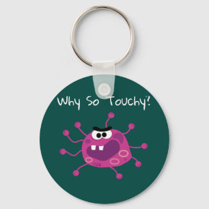 Contagious Flu Virus Don't Be So Touchy Key Ring