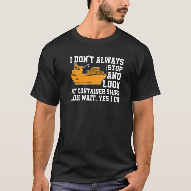 Container Ship Saying Cargo Seafearing Boxship T-Shirt (Front)