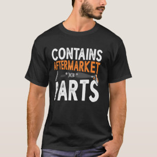 Contains Aftermarket Parts Funny Amputee Leg Prost T-Shirt
