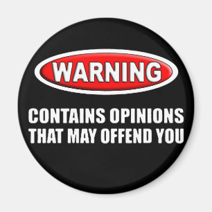 Contains Opinions That May Offend You Magnet