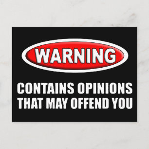 Contains Opinions That May Offend You Postcard