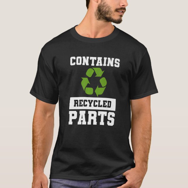 Contains Recycled Parts Kidney Transplant Surgery  T-Shirt (Front)