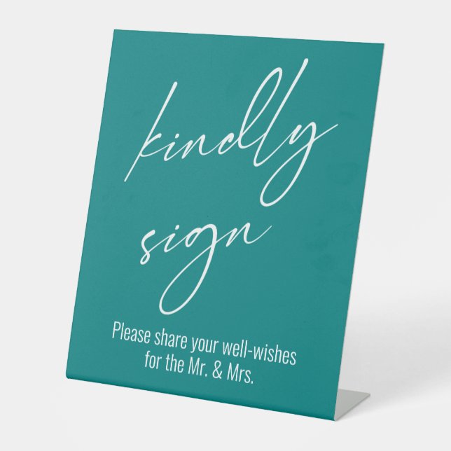Contemporary Handwriting "Kindly Sign" Teal Pedestal Sign (Front)