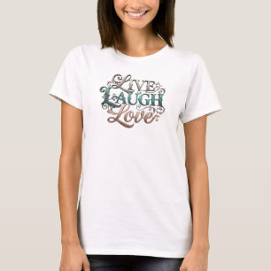 Contemporary LIVE LAUGH LOVE Fashion Art T-Shirt