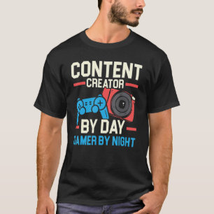 Content Creator By Day Gamer By Night Influencer T-Shirt