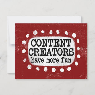 Content Creators Have More Fun Greeting Card