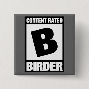 Content Rated B: Birder 15 Cm Square Badge