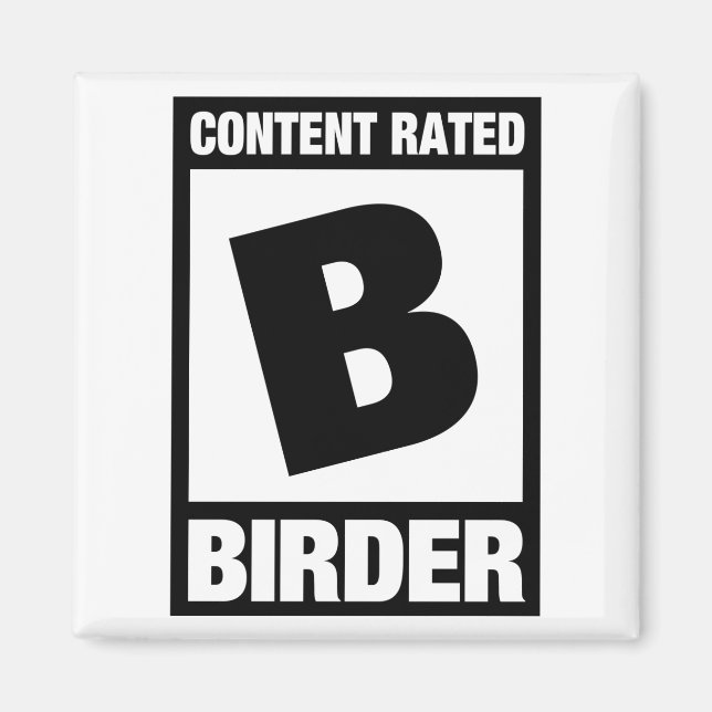 Content Rated B: Birder Magnet (Front)