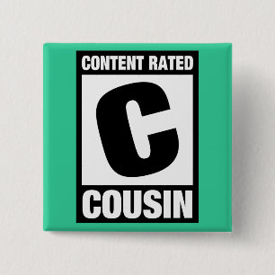 Content Rated Cousin 15 Cm Square Badge