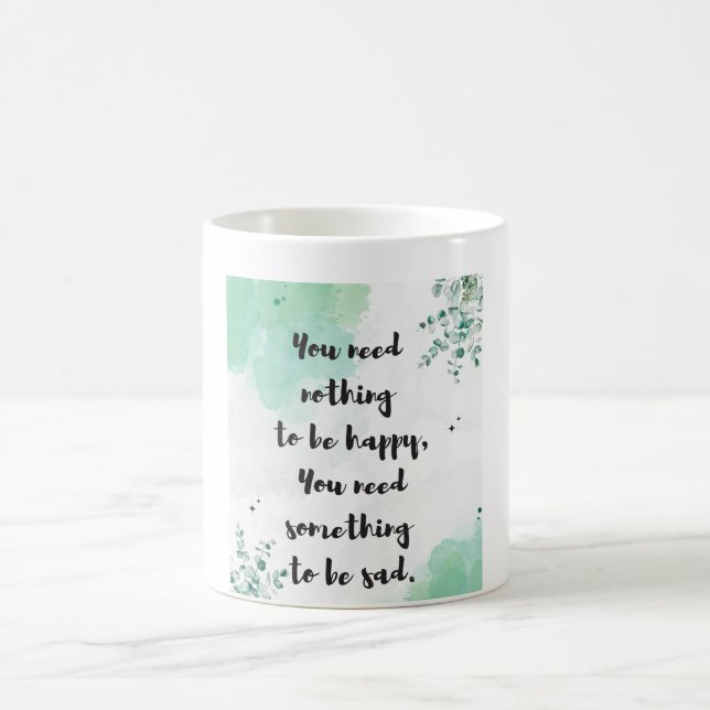 Contentment Quote: You Need Nothing To Be Happy Coffee Mug (Center)