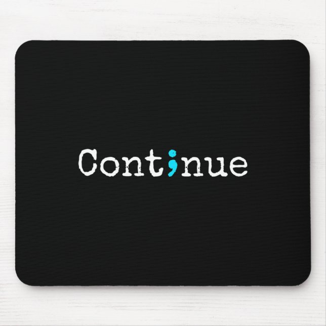 Continue - Mental Health Awareness  Mouse Pad (Front)