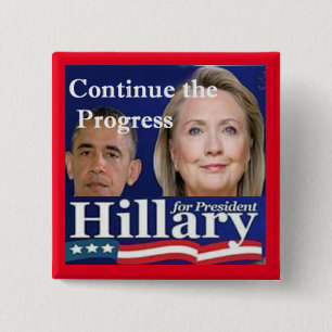 "Continue Obama's Progress" Elect Hillary 2016 15 Cm Square Badge