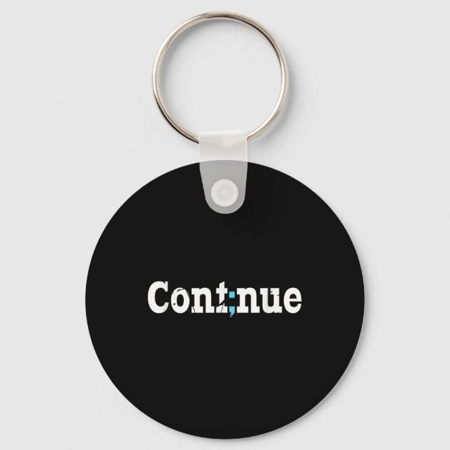 Continue Semicolon Mental Health Awareness  Key Ring (Front)