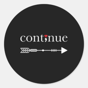 Continue Semicolon  Suicide Awareness  Project Classic Round Sticker
